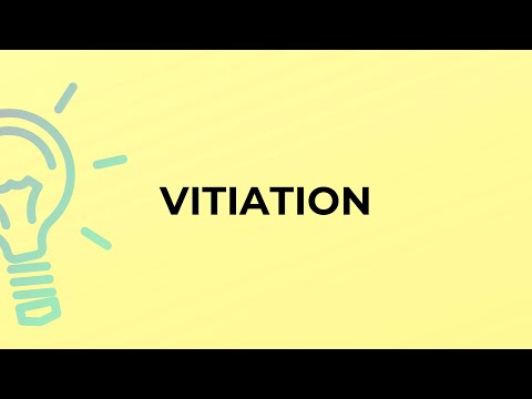 What is the meaning of the word VITIATION?