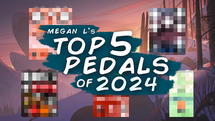 My Favorite Pedals of 2024 - Megan L
