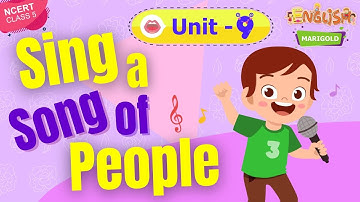 Sing a Song of People- Marigold Unit 9- NCERT Class 5 [Listen]