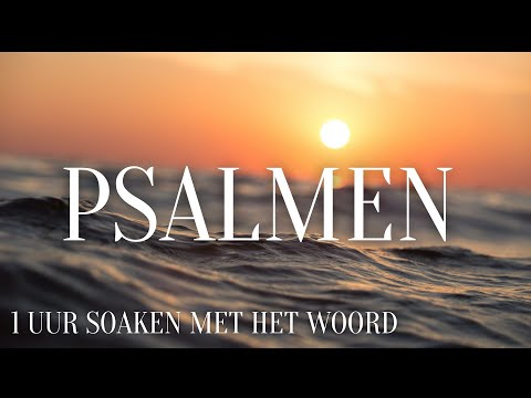 DE MOOISTE PSALMEN | GESPROKEN WOORD | BIJBELSE MEDITATIE