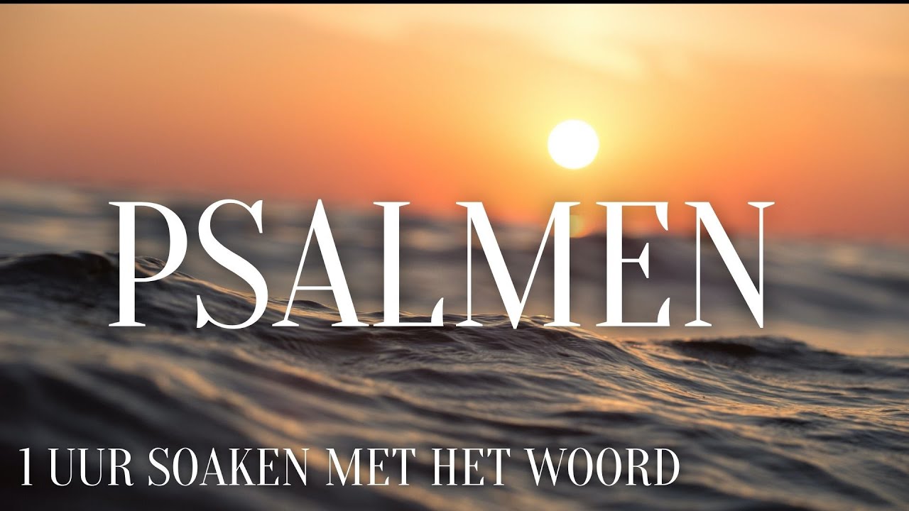 DE MOOISTE PSALMEN | GESPROKEN WOORD | BIJBELSE MEDITATIE