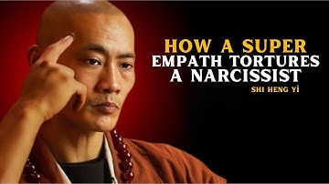"How a Super Empath Silently Destroys a Narcissist — The Ultimate Emotional Reversal" |SHI HENG Yİ|