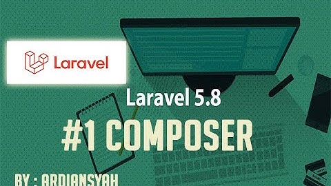 Belajar Bareng Laravel #1 Composer MENGENAL DAN INSTALASI COMPOSER BY: ARDIANSYAH