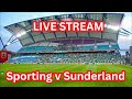 Sporting CP V Sunderland Live Stream 