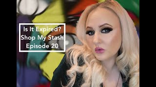 Is It Expired?!?! Shop My Stash! Episode 20