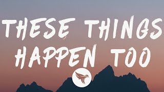 G-Eazy - These Things Happen Too (Lyrics)