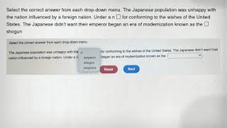 Select the correct answer from each drop-down menu. The Japanese population was unhappy with the nat