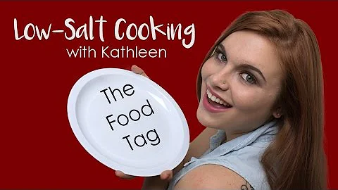 The Food Tag! Low-Salt Cooking With Kathleen