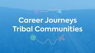 Career Journeys: Tribal Communities
