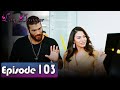 Erkenci Kuş - अर्ली बर्ड एपिसोड 103 हिंदी में डब