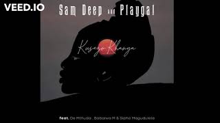 Sam Deep Playgal Kusezo Khanya Feat De Mthuda Babalwa M Sipho Magudulela