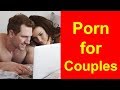 Porn for Couples – 10 Ways Porn Might Save Your Relationship