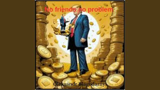 Celebrity No Friends No Problem Net Worth