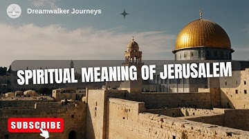 The Spiritual Significance of Jerusalem: A Journey Through Time