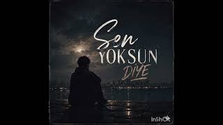 Sen Yoksun Di̇ye Serc.