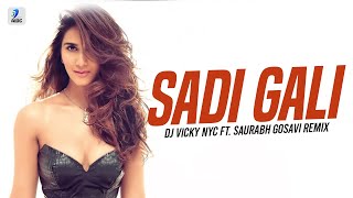 Sadi Gali (Remix) | DJ VICKY NYC Ft. SAURABH GOSAVI | Tanu Weds Manu | Kangna Ranaut | R Madhavan