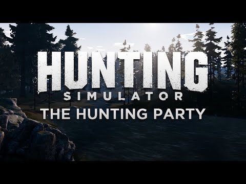 Hunting Simulator - The Hunting Party Trailer