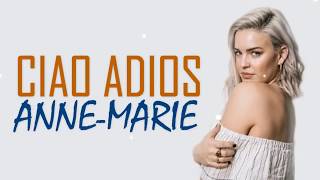 CIAO ADIOS -Anne Marie (Lyrics)