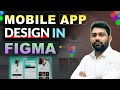 How to Design Mobile App in Figma | App Design in Figma With Prototype