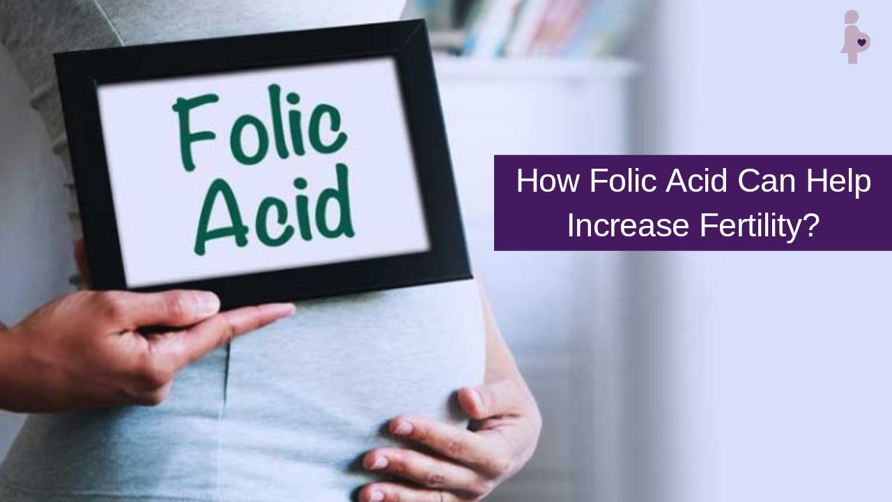 How Folic Acid Can Help Increase Fertility? YouTube