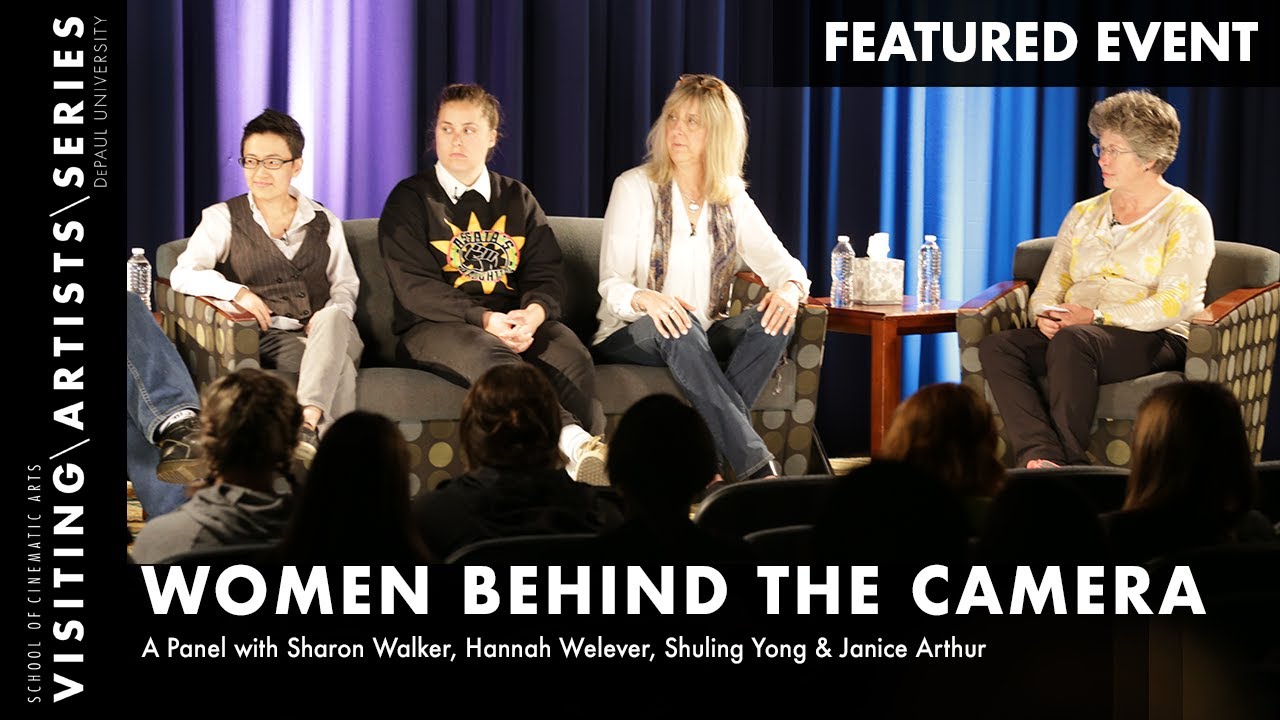 Women Behind the Camera, Sharon Walker, Hannah Welever & Shuling Yong | DePaul VAS