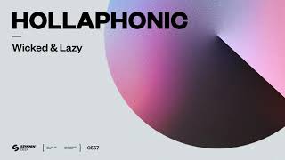 Hollaphonic - Wicked & Lazy (Extended Mix)