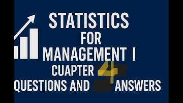 STATISTICS FOR MANAGEMENT I CHAPTER FOUR Q&A