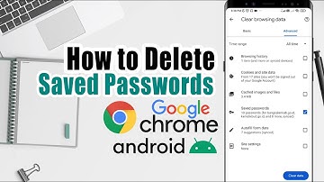 How to Delete Saved Passwords on Chrome for Android