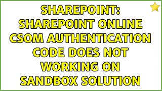Sharepoint: SharePoint Online CSOM Authentication Code does not working on Sandbox solution