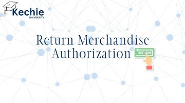 The RMA Process Explained: Simplifying Product Returns for Businesses | Kechie University