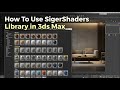 طريقة استخدام مكتبة الخامات SigerShaders في 3ds Max | اختصر وقتك في التصميم