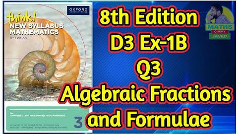 Q3 || Ex-1B || D3-8th edition || Chap 1 || Algebraic fractions and formulae