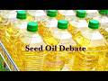 The Seed Oil Debate Is More Complicated Than You Think