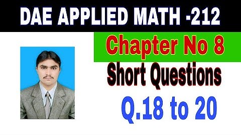 DAE Math 212|| 2nd year || Applied Mathematics- 212||Chapter 8 ||Short Questions ||Question 18 to 20