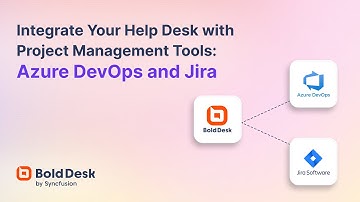Integrate Your Helpdesk with Project Management Tools: Azure DevOps and Jira
