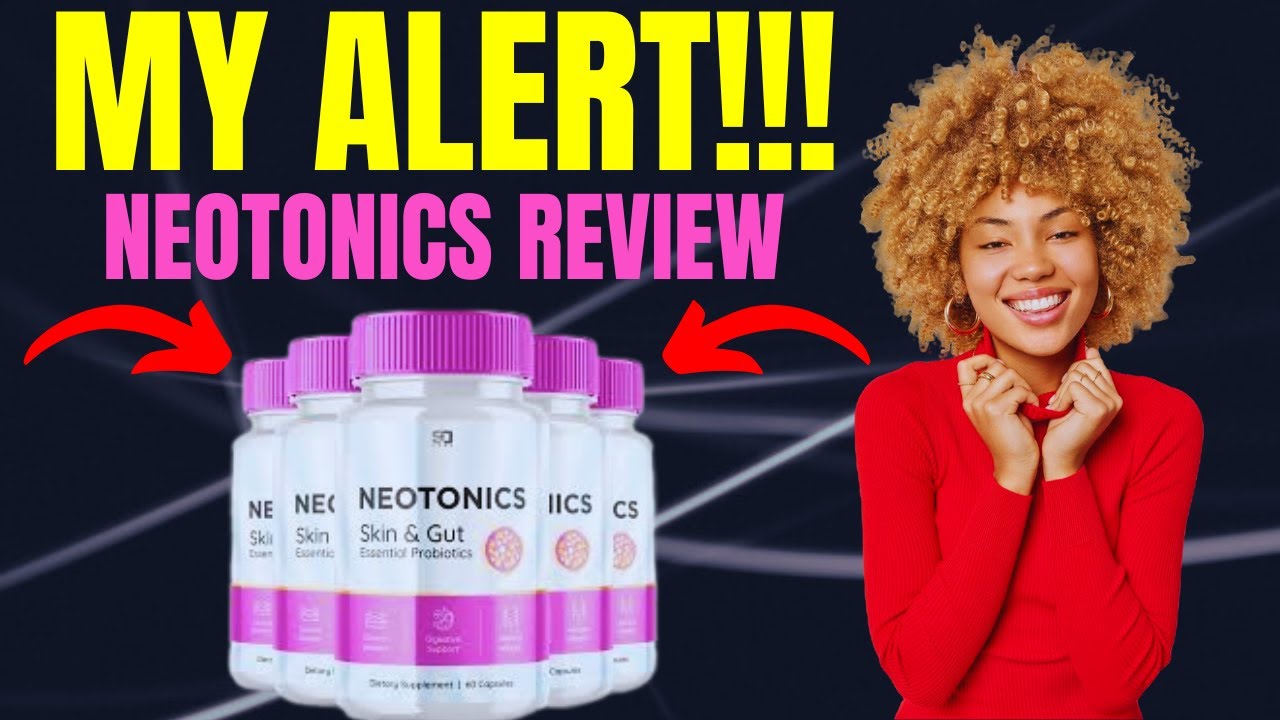 NEOTONICS REVIEW NEOTONICS BEWARE!!NEOTONICS SKIN & GUT NEOTONICS REVIEW