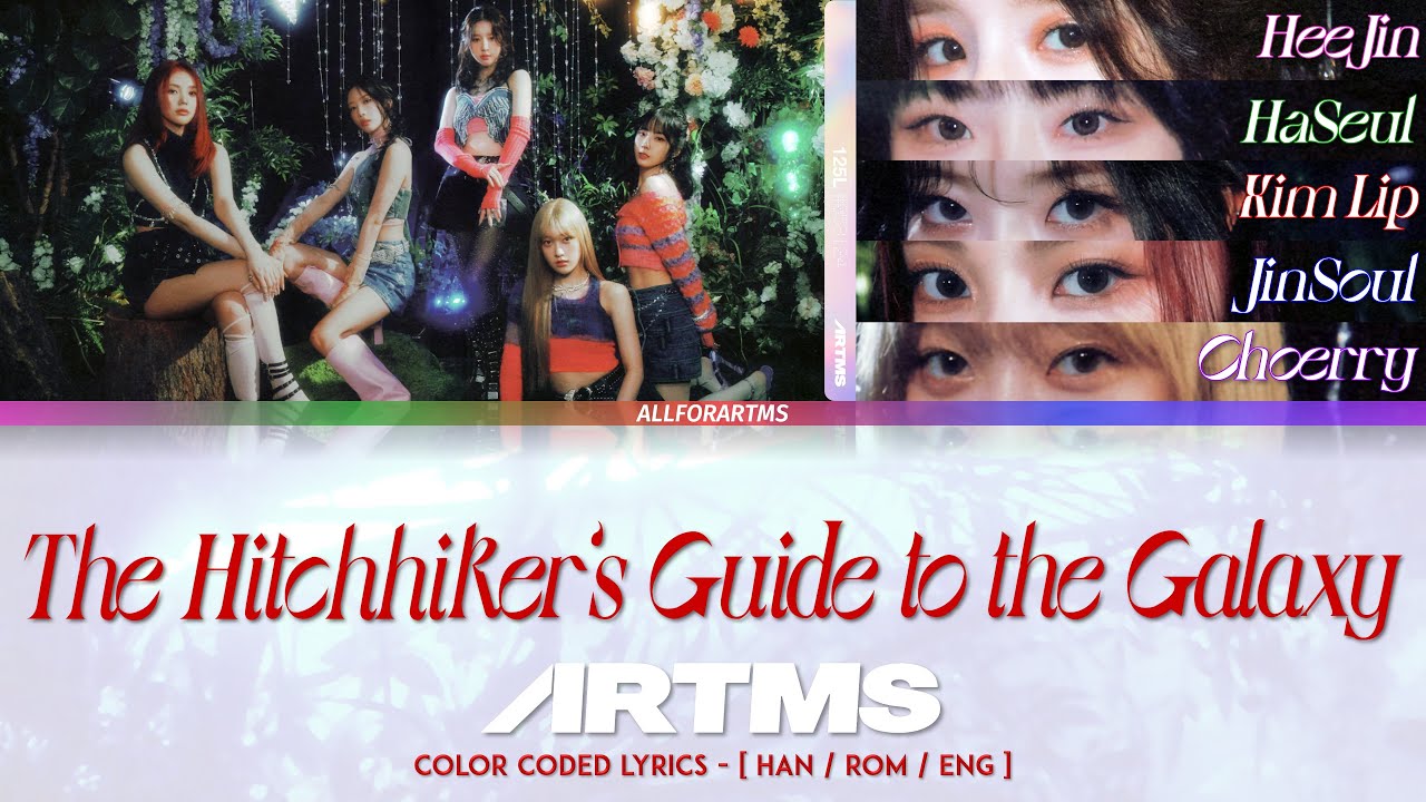 ARTMS (아르테미스) - "The Hitchhiker's Guide to the Galaxy" - Color Coded Lyrics (가사) [Han/Rom/Eng]