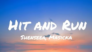 Video thumbnail of "Shenseea - Hit and Run (Lyrics) Ft. Masicka"