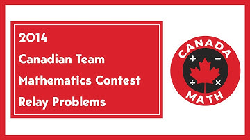 2014, Canadian Team Mathematics Contest | Relay Problems