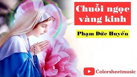 Nhạc thánh ca - Chuỗi ngọc vàng kinh - Phạm Đức Huyến