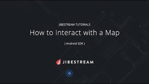 Jibestream Tutorials - How to Interact with a Map (Android SDK)