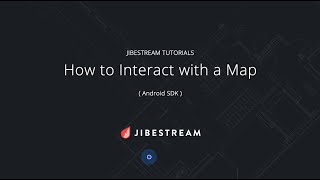 Jibestream Tutorials - How to Interact with a Map (Android SDK)