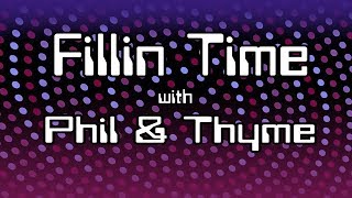 Fillin Time with Phil & Thyme | Episode 5: Electronic Duo Live from Portland, OR