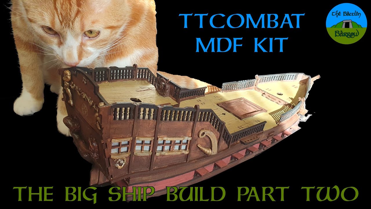 Model Mdf Ship The Big Galleon Ship Build Part Two - Detailing and Painting TTCombat ...