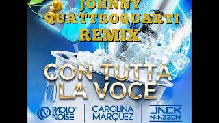 Carolina Marquez - Con tutta la voce (Johnny Quattroquarti remix)