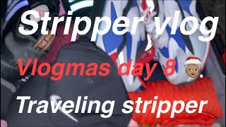 STRIPPER VLOG | TRAVELING STRIPPER + Packing tips | Vlogmas Day 8 🧑🏽‍🎄 #STRIPPERVLOG #VLOGMAS