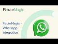 RouteMagic WhatsApp Integration: Take Orders, Track Deliveries & Communicate Smarter