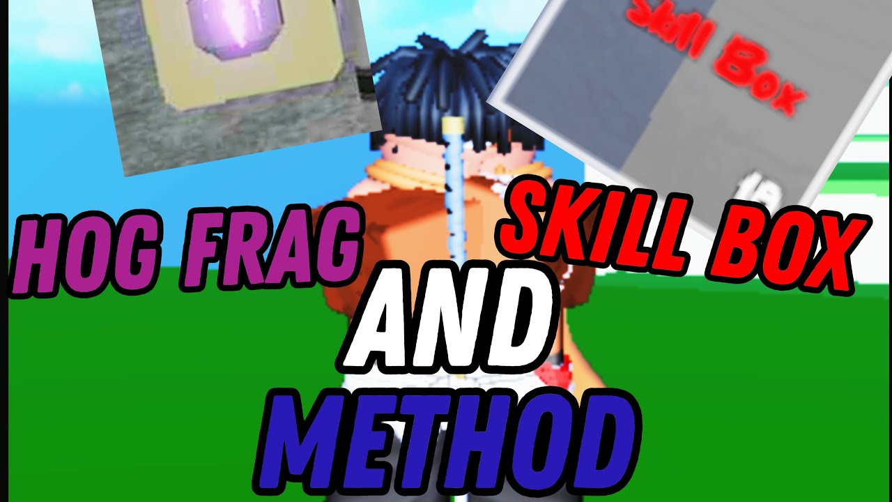 METHOD to getting Hogs and Skill Boxes UPDATED [Type://soul 4 RELEASE  ]