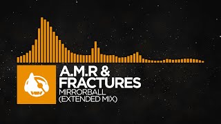 [Melodic House] - A.M.R & Fractures - Mirrorball (Extended Mix)