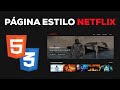 Programa una Página Web Estilo NETFLIX con HTML 5 y CSS 3